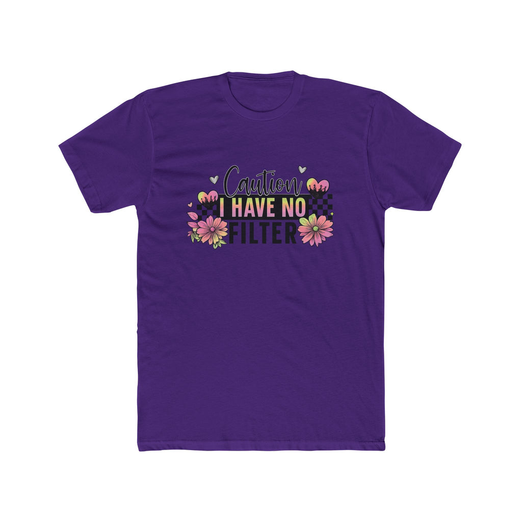 I Have No Filter Floral Tee - Funny Caution Graphic T-Shirt
