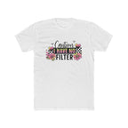 I Have No Filter Floral Tee - Funny Caution Graphic T-Shirt