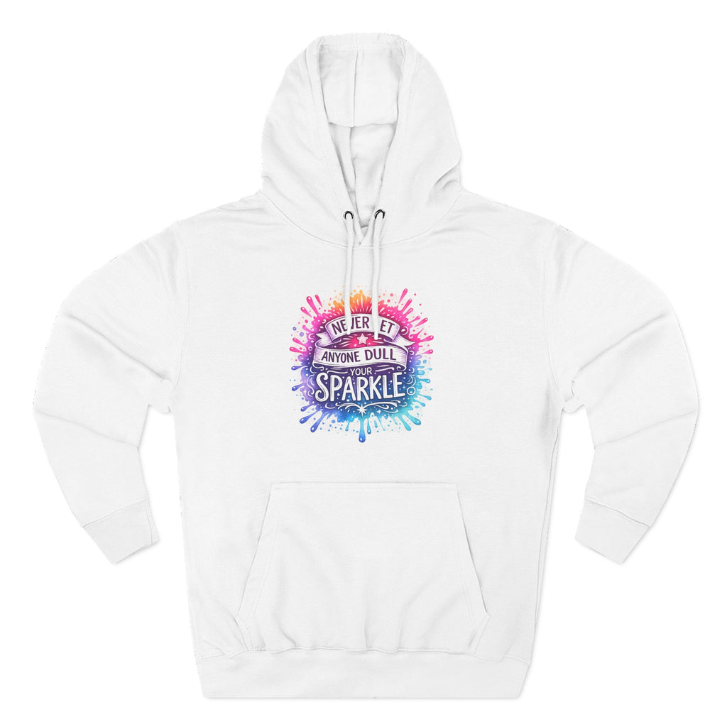 Sparkle Watercolor Hoodie — "Never Let Anyone Dull Your Sparkle" Inspirational Graphic Hoodie