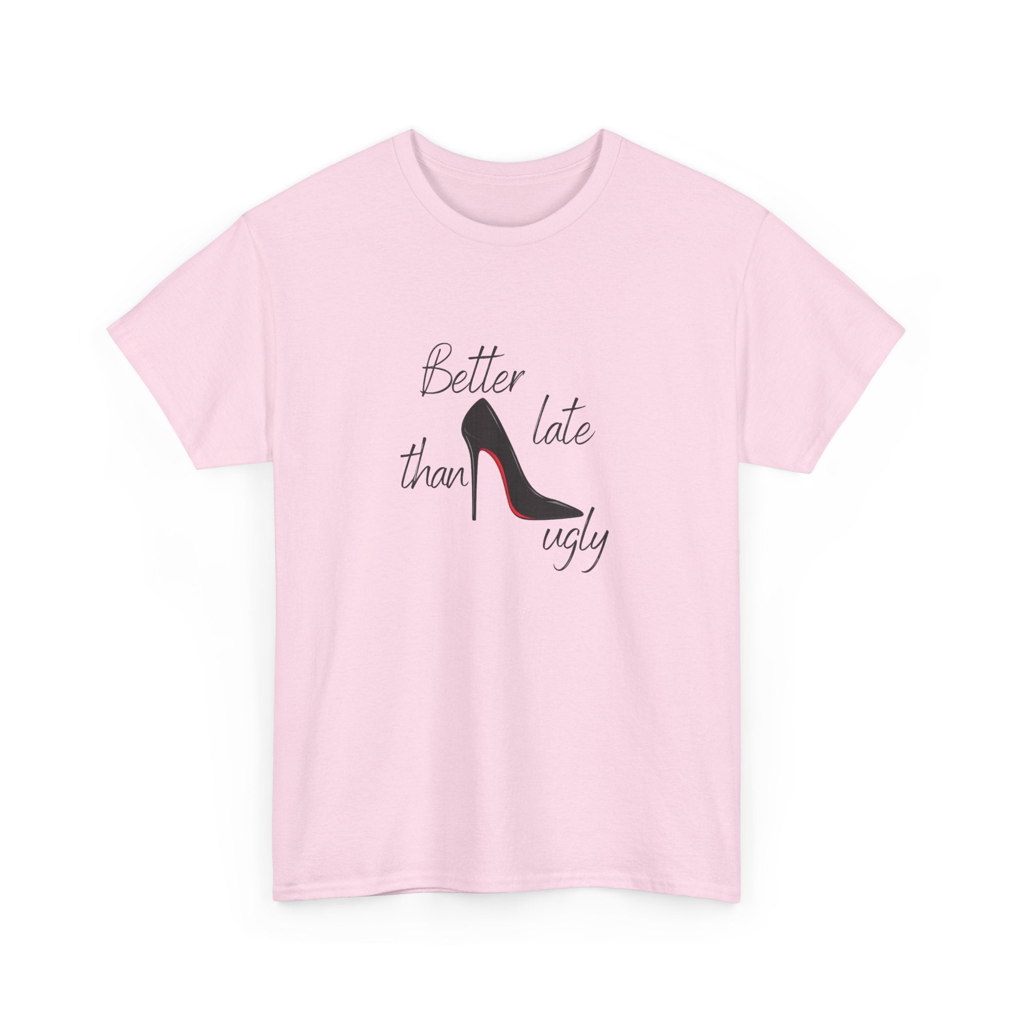 Women’s White Tee — "Better Late Than Ugly" Stiletto Graphic