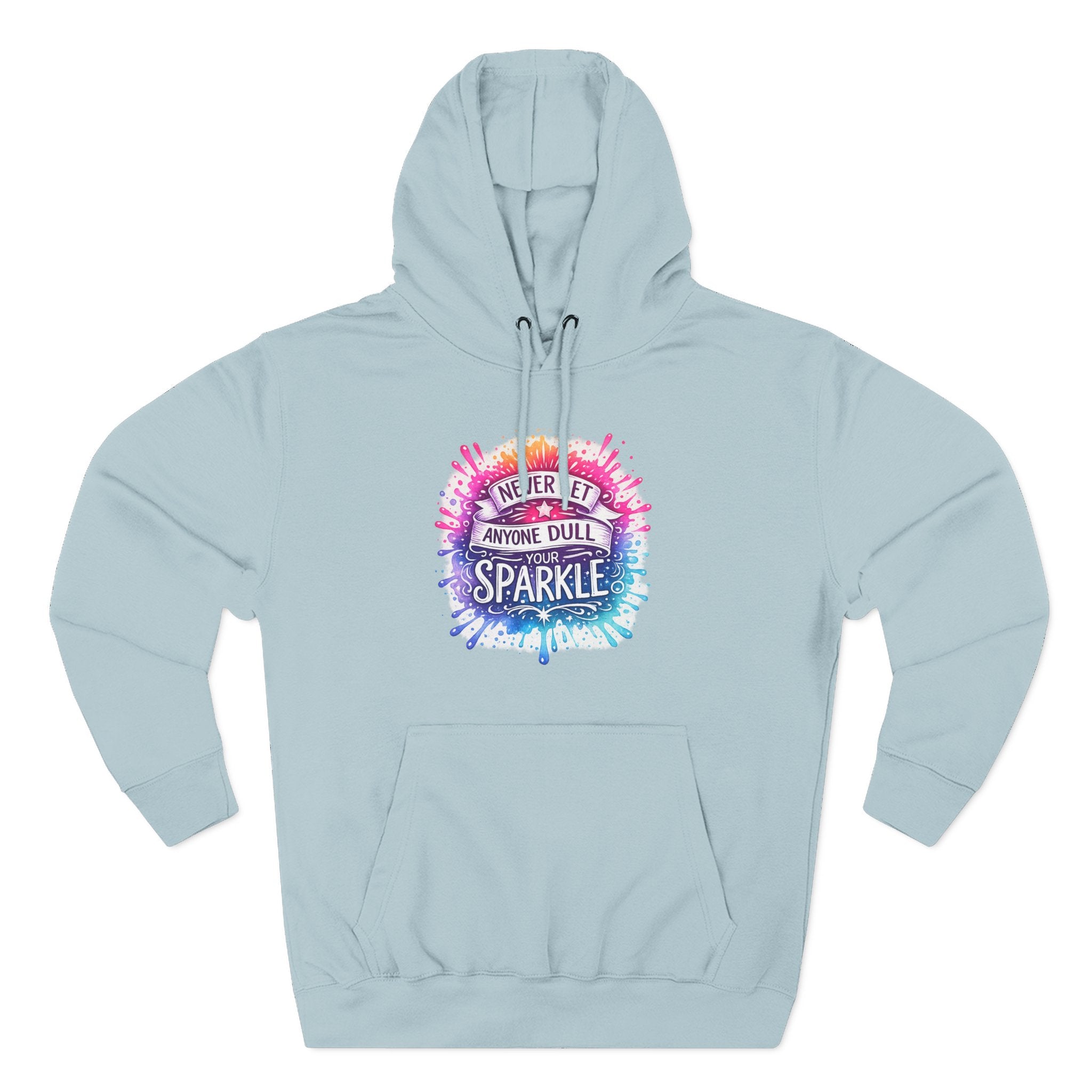 Sparkle Watercolor Hoodie — "Never Let Anyone Dull Your Sparkle" Inspirational Graphic Hoodie