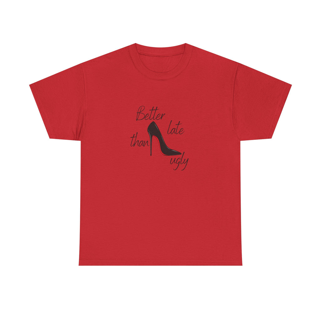 Women’s White Tee — "Better Late Than Ugly" Stiletto Graphic