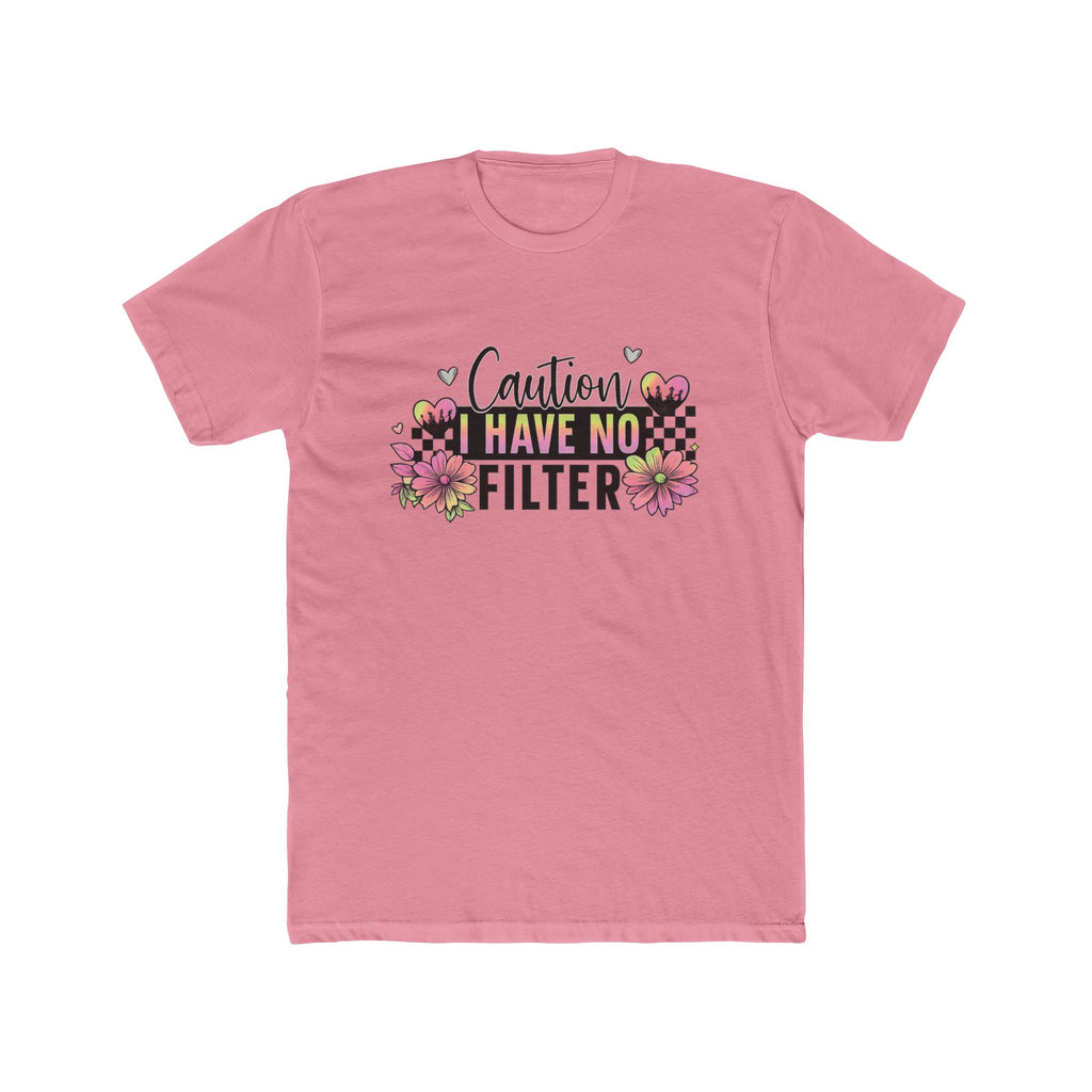 I Have No Filter Floral Tee - Funny Caution Graphic T-Shirt