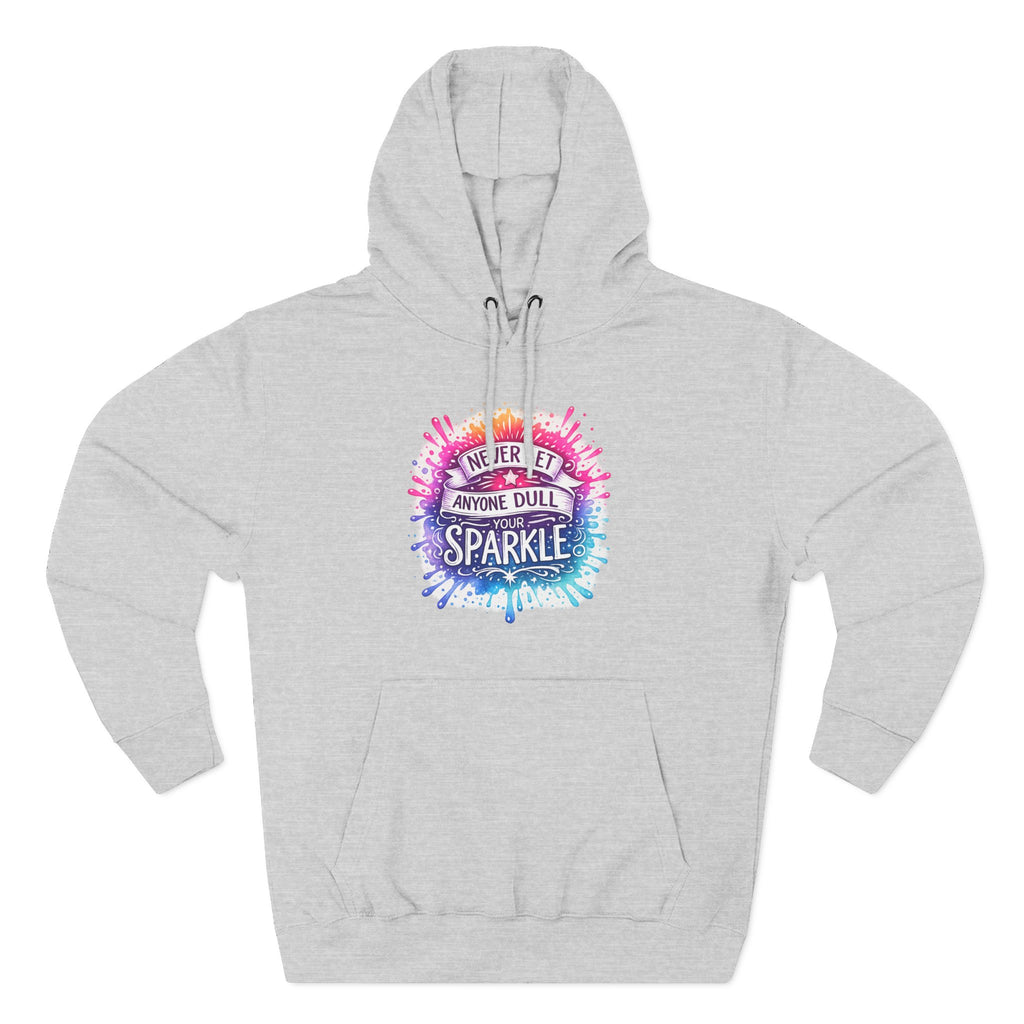 Sparkle Watercolor Hoodie — "Never Let Anyone Dull Your Sparkle" Inspirational Graphic Hoodie