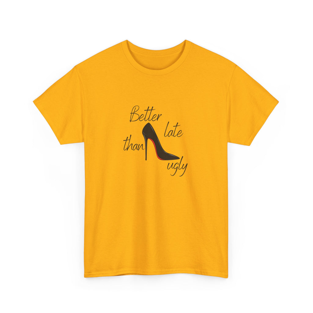 Women’s White Tee — "Better Late Than Ugly" Stiletto Graphic