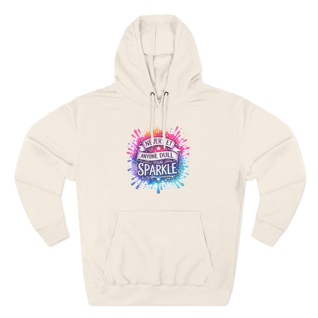 Sparkle Watercolor Hoodie — "Never Let Anyone Dull Your Sparkle" Inspirational Graphic Hoodie