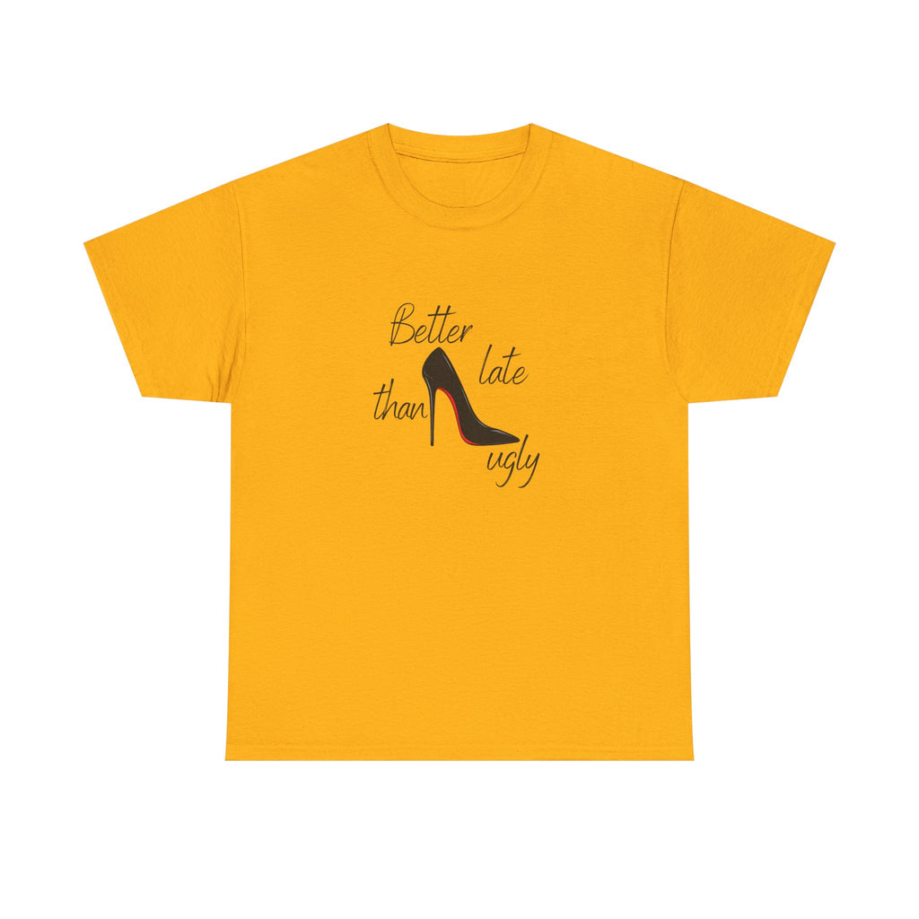 Women’s White Tee — "Better Late Than Ugly" Stiletto Graphic