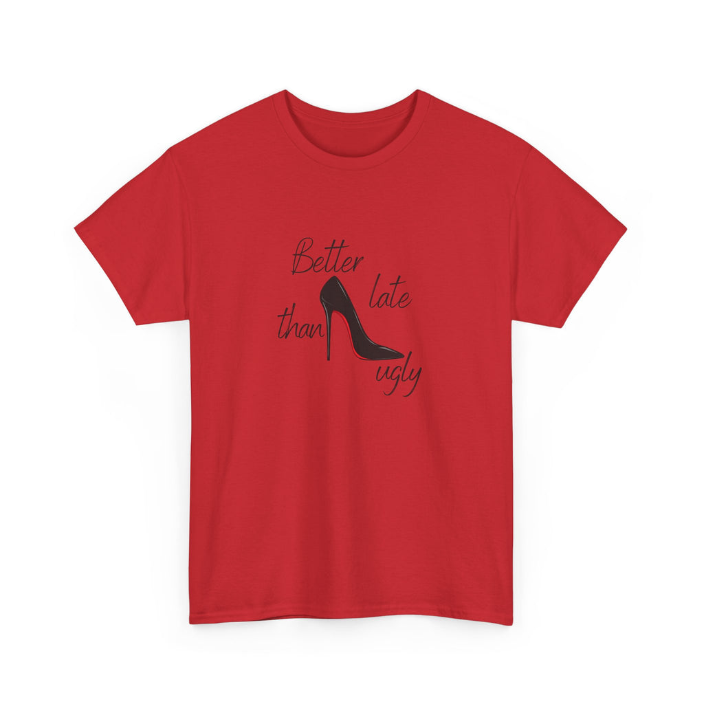 Women’s White Tee — "Better Late Than Ugly" Stiletto Graphic