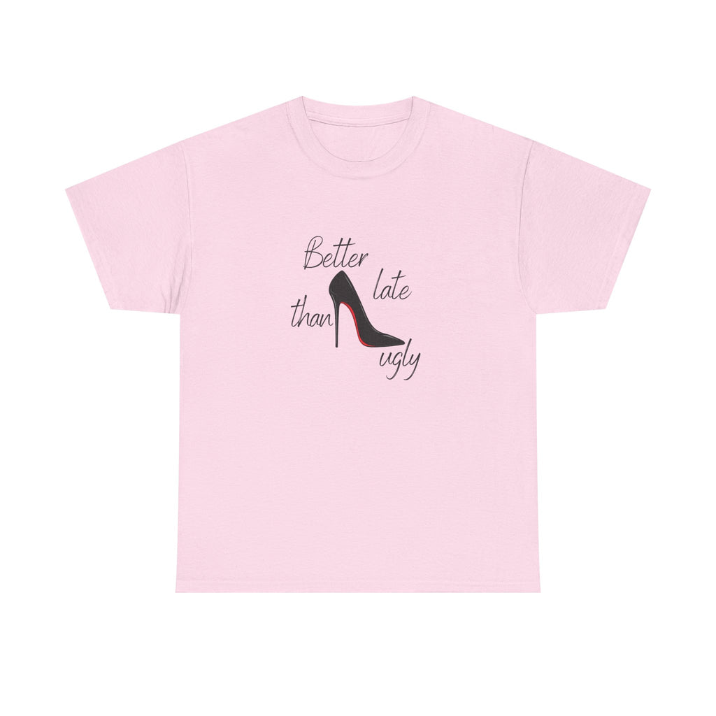 Women’s White Tee — "Better Late Than Ugly" Stiletto Graphic