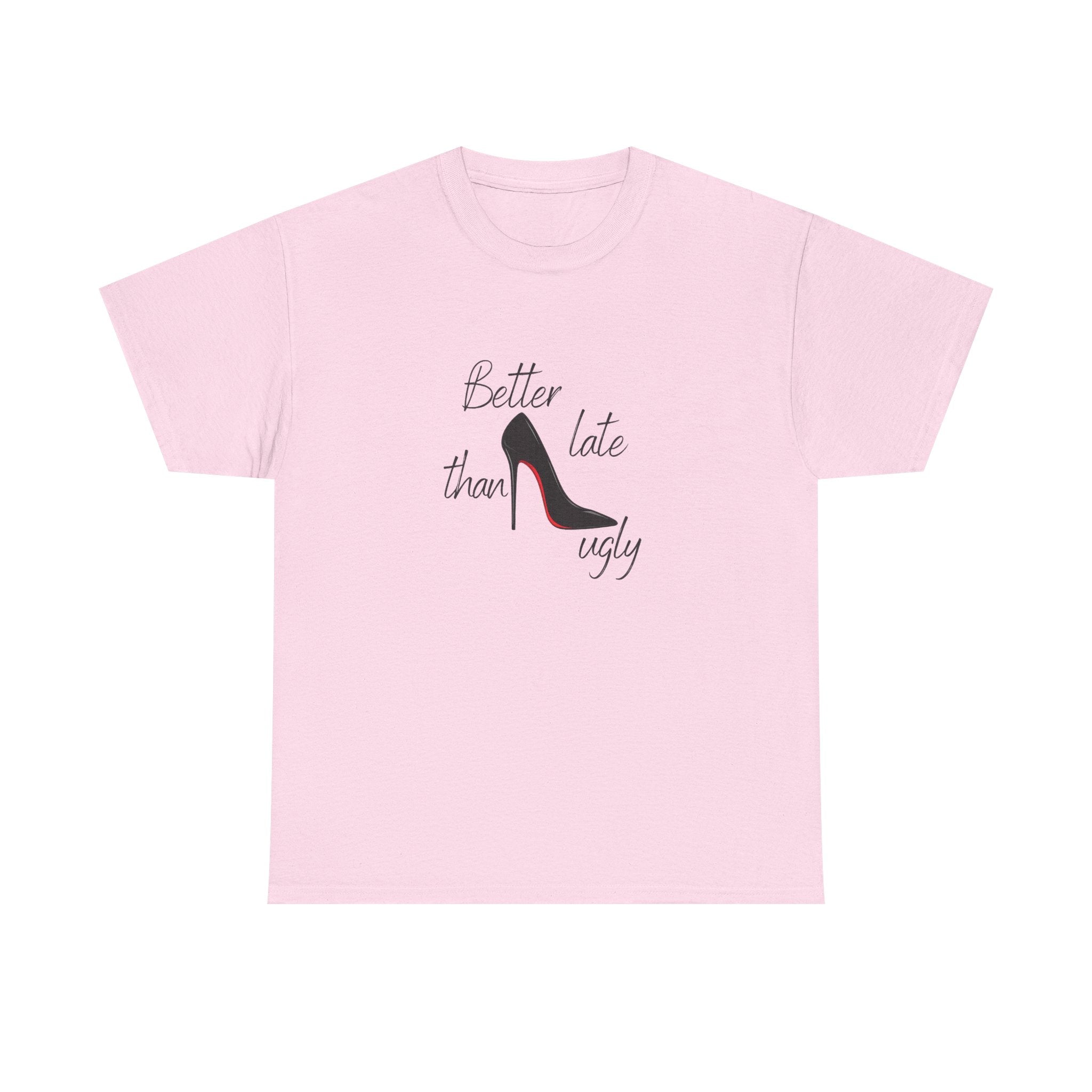 Women’s White Tee — "Better Late Than Ugly" Stiletto Graphic