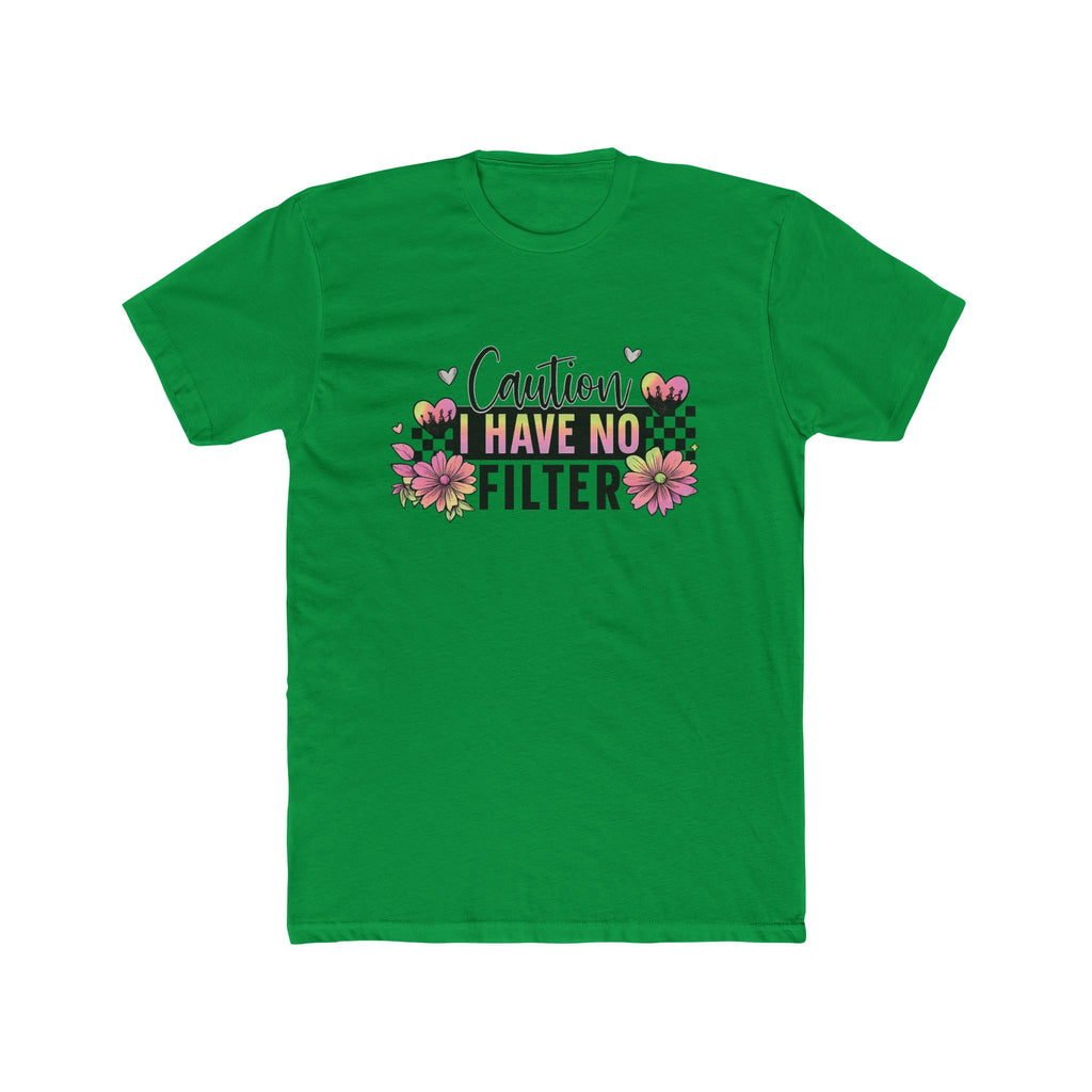 I Have No Filter Floral Tee - Funny Caution Graphic T-Shirt